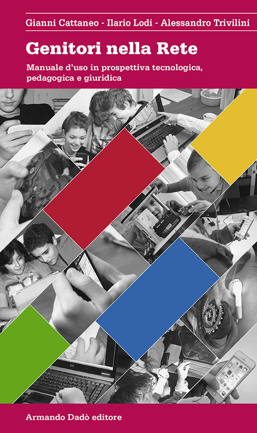 Genitori nella rete. Manuale d'uso in prospettiva tecnologica, pedagogica e giuridica