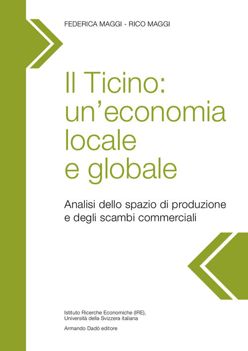 Il Ticino: un’economia locale e globale. Analisi dello spazio di produzione e degli scambi commerciali