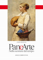 Pane e arte. Nello scorrere del tempo