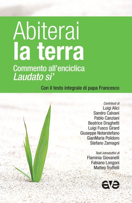 Abiterai la terra. Commento all'enciclica Laudato si' con il testo integrale di papa Francesco