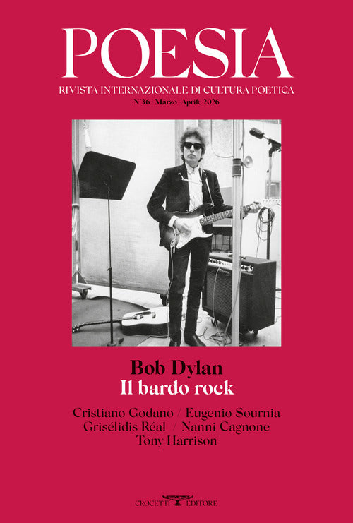 Poesia. Rivista internazionale di cultura poetica. Nuova serie. Vol. 36: Bob Dylan. Il bardo rock