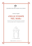 Delle stampe nel mar. Studi di letteratura latina e volgare del Cinquecento