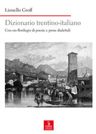 Dizionario italiano-trentino. Con un florilegio di poesie e prose dialettali
