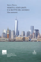 Veneto, Stati Uniti e le rotte del mondo. Una memoria