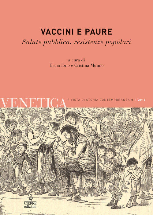 Venetica. Annuario di storia delle Venezie in et contemporanea. Vol. 1: Vaccini e paure. Salute pubblica, resistenze popolari