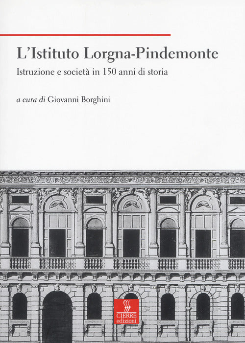 L'Istituto Lorgna-Pindemonte. Istruzione e societ in 150 anni di storia