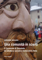 Una comunit in scena. Il carnevale di Dosoledo tra struttura sociale e forma della festa