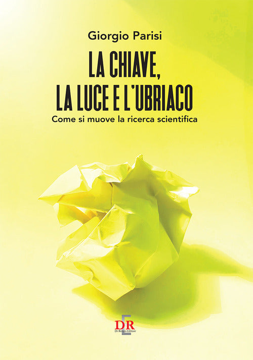 La chiave, la luce e l’ubriaco. Come si muove la ricerca scientifica