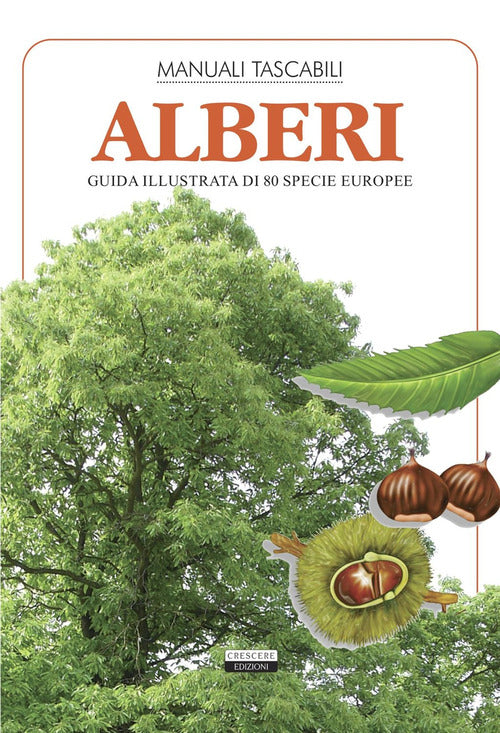 Alberi. Guida illustrata di 80 specie europee