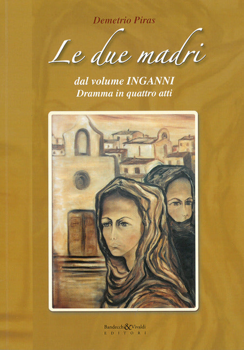 Le due madri dal volume Inganni. Dramma in quattro atti