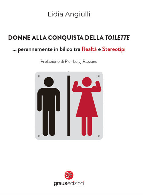 Donne alla conquista della toilette perennemente in bilico tra realt e stereotipi