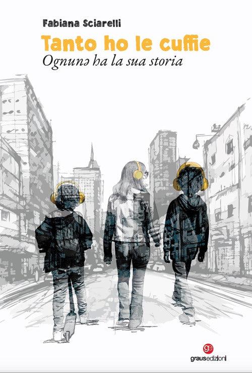 Tanto ho le cuffie. Ognunə ha la sua storia