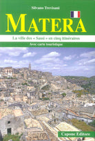 Matera. La citt dei sassi in cinque itinerari. Ediz. francese