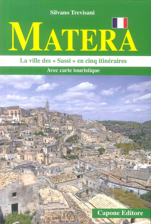 Matera. La citt dei sassi in cinque itinerari. Ediz. francese