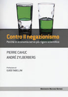 Contro il negazionismo. Perch in economia serve pi rigore scientifico