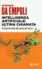 Intelligenza artificiale: ultima chiamata. Il sistema Italia alla prova del futuro