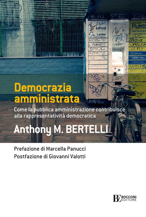 Democrazia amministrata. Come la pubblica amministrazione contribuisce alla rappresentativit democratica