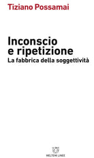 Inconscio e ripetizione. La fabbrica della soggettivit