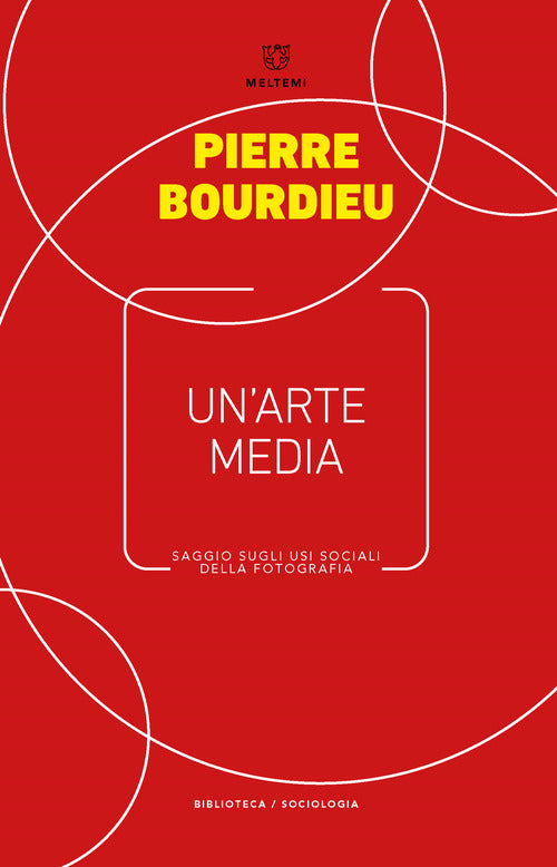 Un'arte media. Saggio sugli usi sociali della fotografia