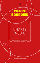 Un'arte media. Saggio sugli usi sociali della fotografia