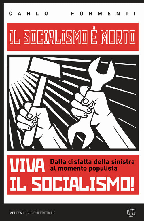 Il socialismo morto. Viva il socialismo! Dalla disfatta della sinistra al momento populista