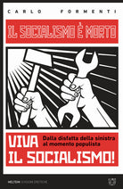 Il socialismo morto. Viva il socialismo! Dalla disfatta della sinistra al momento populista