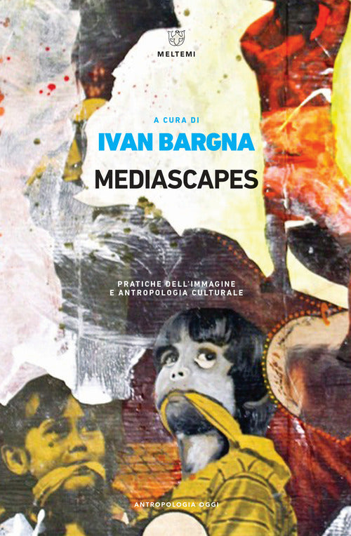 Mediascapes. Pratiche dell’immagine e antropologia culturale