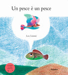 Un pesce è un pesce. Ediz. speciale fiaba musicale