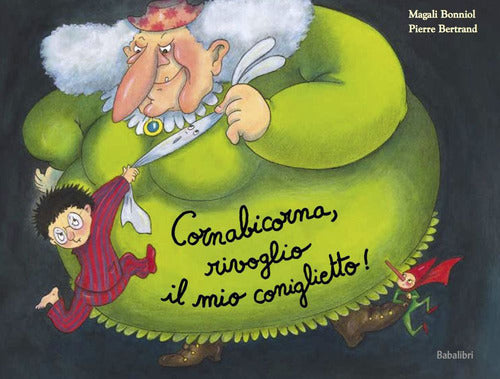 Cornabicorna, rivoglio il mio coniglietto!