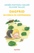 Dagfrid in cerca di compagnia