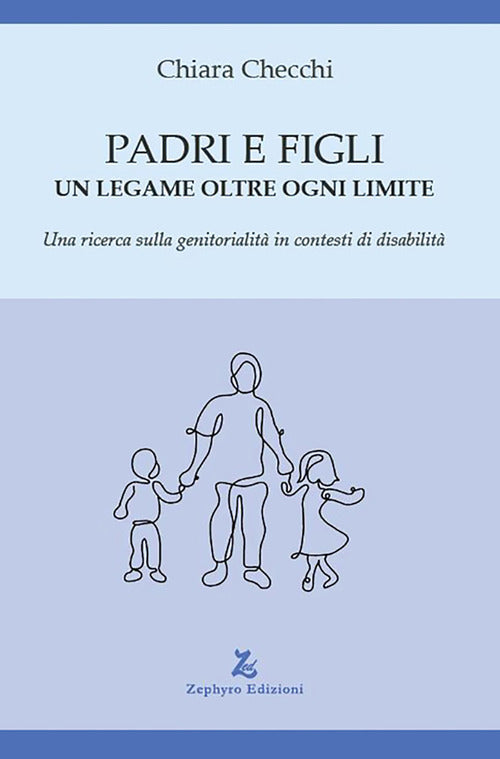 Padri e figli. Un legame oltre ogni limite. Una ricerca sulla genitorialit in contesti di disabilit