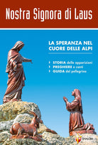 Nostra signora di Laus. La speranza nel cuore delle Alpi