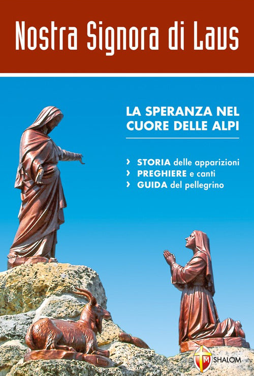 Nostra signora di Laus. La speranza nel cuore delle Alpi