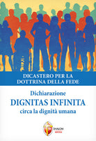 Dignitas infinita. Dichiarazione circa la dignit umana