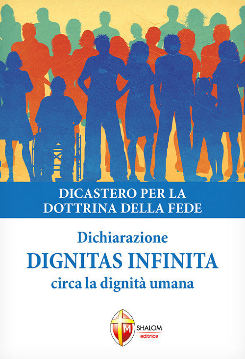 Dignitas infinita. Dichiarazione circa la dignit umana