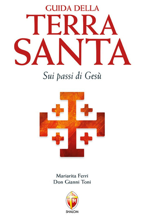 Guida della Terra Santa. Sui passi di Ges. Con carta estraibile