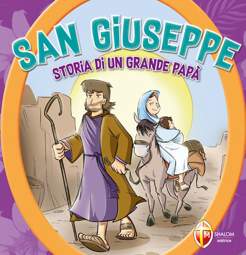 San Giuseppe. Storia di un grande papà