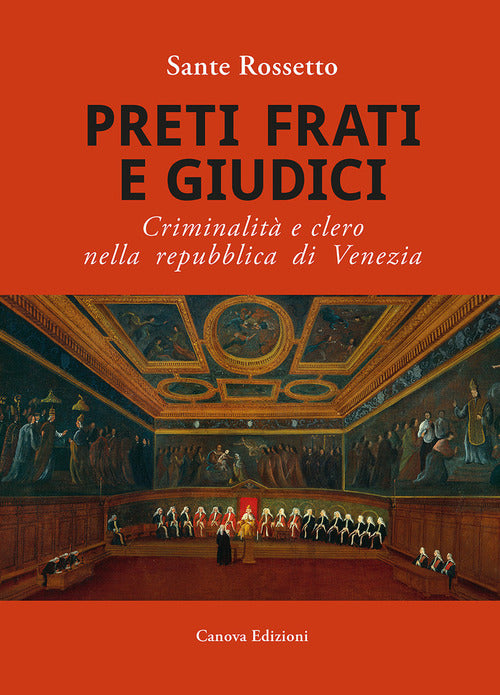 Preti frati e giudici. Criminalit e clero nella repubblica di Venezia