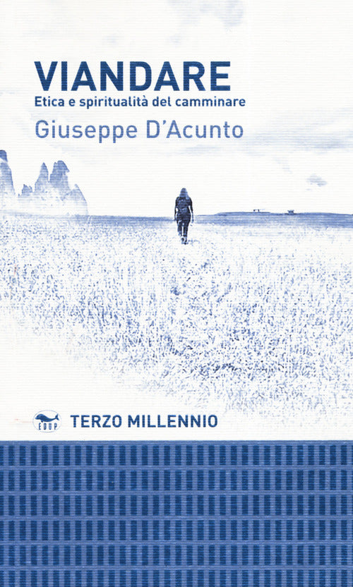 Viandare. Etica e spiritualit del camminare
