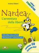 Nardea. L'avventura della libertà. Percorso educativo per ragazzi e adolescenti