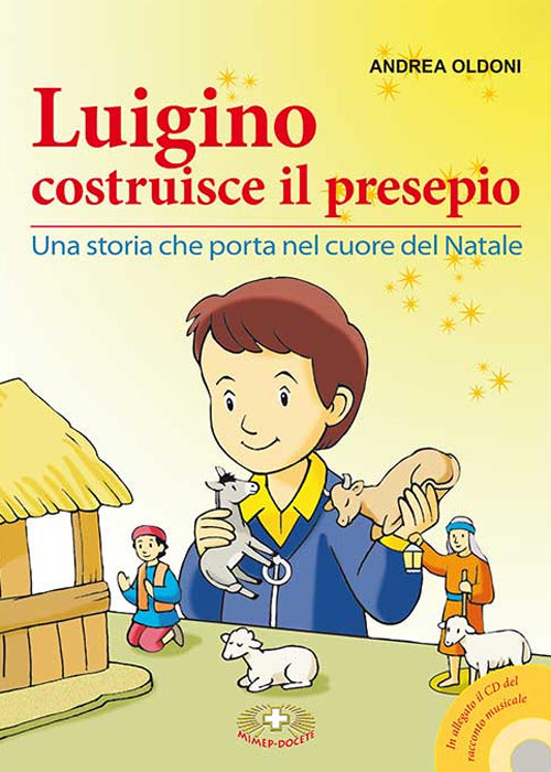 Luigino costruisce il presepio. Una storia che porta nel cuore del Natale