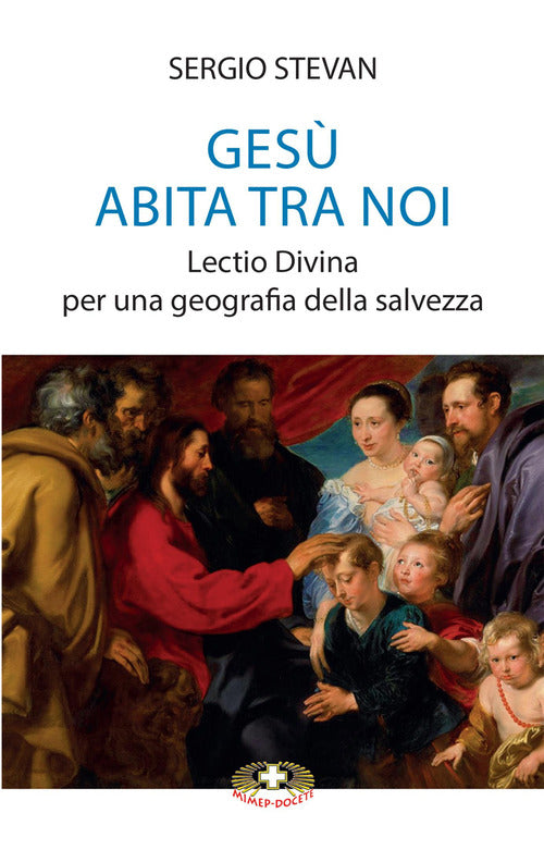 Gesù abita tra noi. Lectio Divina per una geografia della salvezza