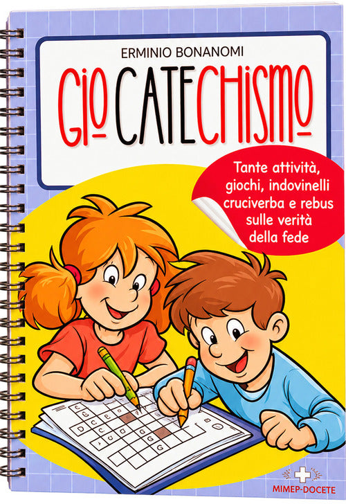 GioCatechismo. Tante attività, giochi, indovinelli, cruciverba e rebus sulle verità della fede