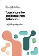 Terapia cognitivo comportamentale dei disturbi dellalimentazione. La guida per i pazienti