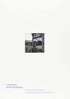 Lanzarote, Jardn de Cactus. Premio Internazionale Carlo Scarpa per il Giardino 2017
