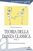Teoria della danza classica. Vol. 2: Analisi strutturale-anatomica
