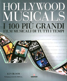 Hollywood musicals. I 100 pi grandi film musicali di tutti i tempi