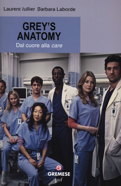 Grey's Anatomy. Dal cuore alla care