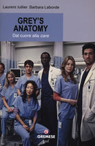 Grey's Anatomy. Dal cuore alla care