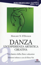 Danza. Un'esperienza artistica creativa. Un classico della Dance Education